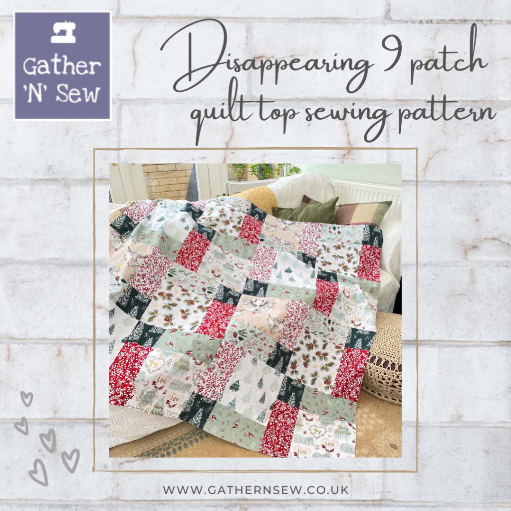 Disappearing 9 Patch Quilt Top sewing pattern Gather N Sew