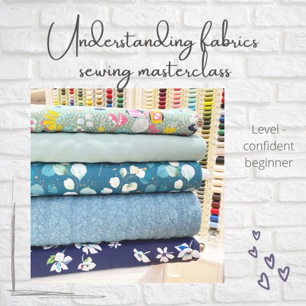 Masterclass – Understanding Fabrics – Saturday 3 June – 9.30am to 11 ...