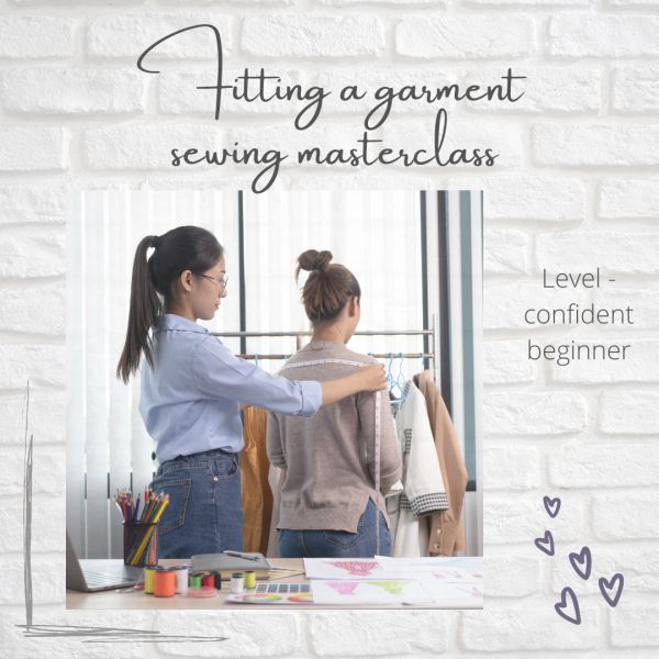 Masterclass Fitting a Garment Afternoon Session 2pm to 6pm